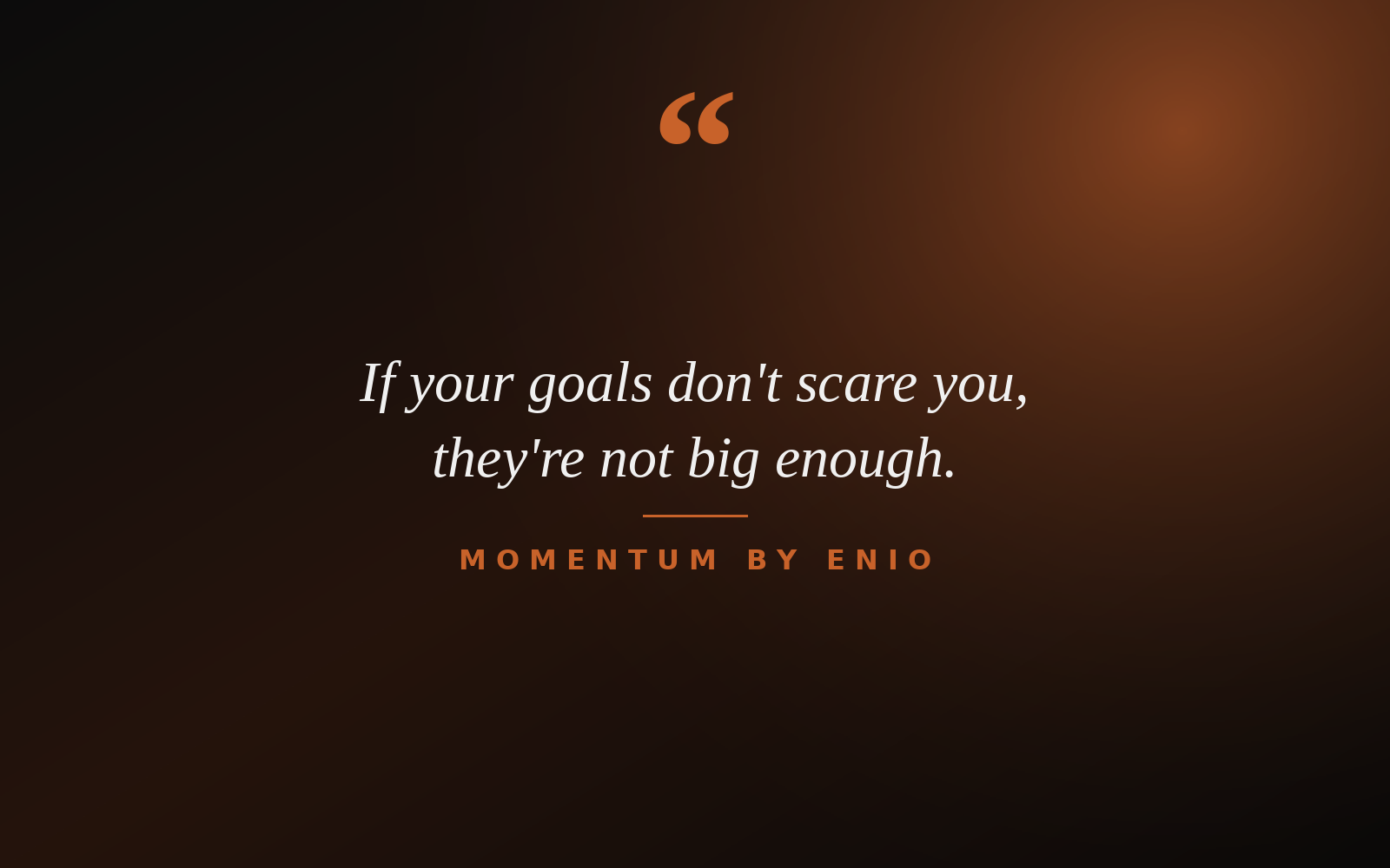 Read more about the article “If your goals don’t scare you, they are not big enough.”